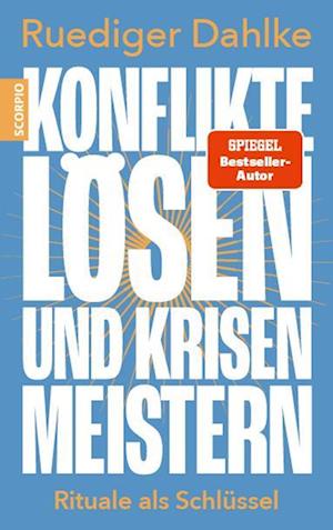 Konflikte Lösen Und Krisen Meistern - Ruediger Dahlke - Livres -  - 9783958035560 - 