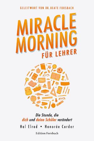 Miracle Morning für Lehrer - Hal Elrod - Books - Edition Forsbach - 9783959041560 - July 5, 2021