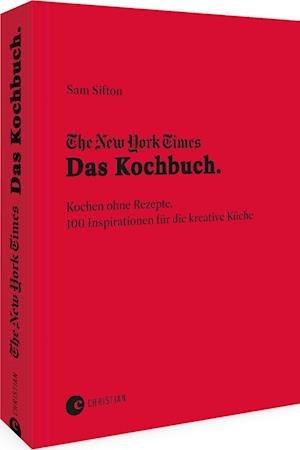 Cover for Sam Sifton · The New York Times: Das Kochbuch. Kochen ohne Rezepte (Hardcover Book) (2022)