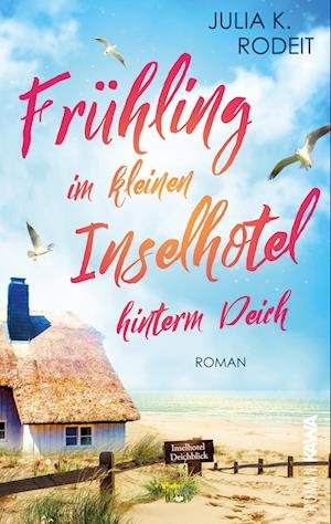 Cover for Julia K. Rodeit · Frühling im kleinen Inselhotel hinterm Deich (Book) (2024)
