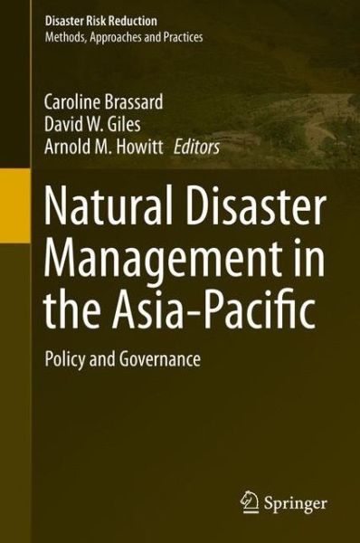 Caroline Brassard · Natural Disaster Management in the Asia-Pacific: Policy and Governance - Disaster Risk Reduction (Hardcover bog) [2015 edition] (2014)