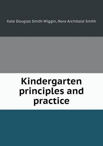 Cover for Nora Archibald Smith · Kindergarten Principles and Practice (Pocketbok) (2013)