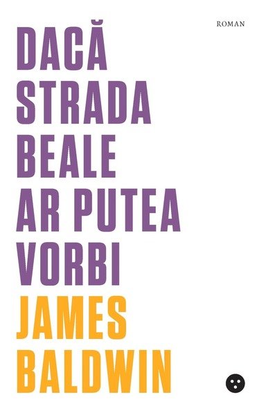 Cover for James Baldwin · Daca Strada Beale ar putea vorbi (Book) (2019)