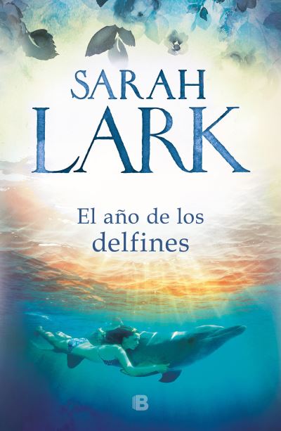 Cover for Sarah Lark · El ano de los delfines / The Year of the Dolphins (Paperback Bog) (2019)