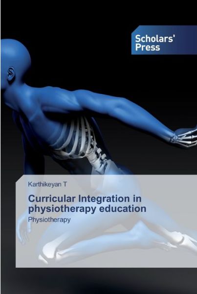 Curricular Integration in physiothera - T - Bücher -  - 9786202319560 - 30. April 2020