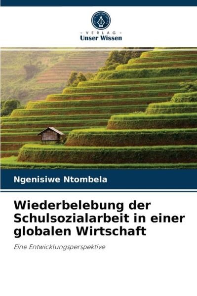 Cover for Ngenisiwe Ntombela · Wiederbelebung der Schulsozialarbeit in einer globalen Wirtschaft (Pocketbok) (2021)