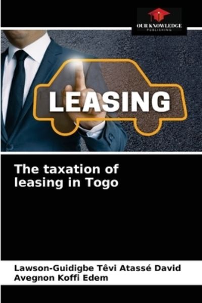 Cover for Lawson-Guidigbe Tevi Atasse David · The taxation of leasing in Togo (Paperback Book) (2021)