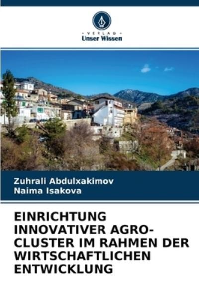 Cover for Zuhrali Abdulxakimov · Einrichtung Innovativer Agro-Cluster Im Rahmen Der Wirtschaftlichen Entwicklung (Taschenbuch) (2021)