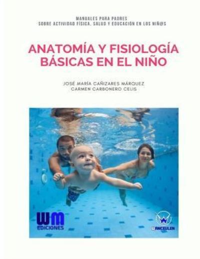 Cover for Carmen Carbonero Celis · Anatomia y fisiologia basicas en el nino (Paperback Book) (2017)