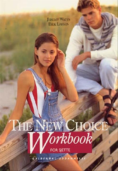 Cover for Jeremy Watts; Erik Larsen · The New Choice. 6. klasse: The New Choice for sjette (Hæftet bog) [1. udgave] (1999)