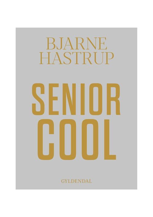 Cover for Bjarne Hastrup · Senior Cool (Bound Book) [1er édition] (2022)