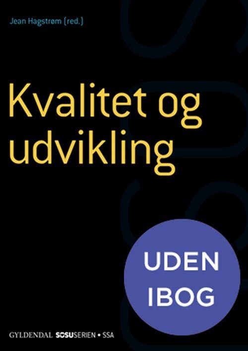 Cover for Anna C. Engers; Jean Hagstrøm · Sosu-serien: Social- og sundhedsassistent: Kvalitet og udvikling (SSA) (uden iBog) (Bog) [1. udgave] (2022)