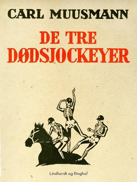 Cover for Carl Muusmann · De tre dødsjockeyer (Sewn Spine Book) [1e uitgave] (2017)