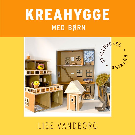 Cover for Lise Høgaard Vandborg · Syslepauser: Kreahygge med børn (Bound Book) [1º edição] (2024)