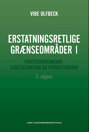 Cover for Af Vibe Ulfbeck · Erstatningsretlige grænseområder I (Heftet bok) (2021)