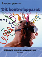 Cover for Steve Parker · Kroppens processer: Dit kontrolapparat (Gebundesens Buch) [1. Ausgabe] (2007)