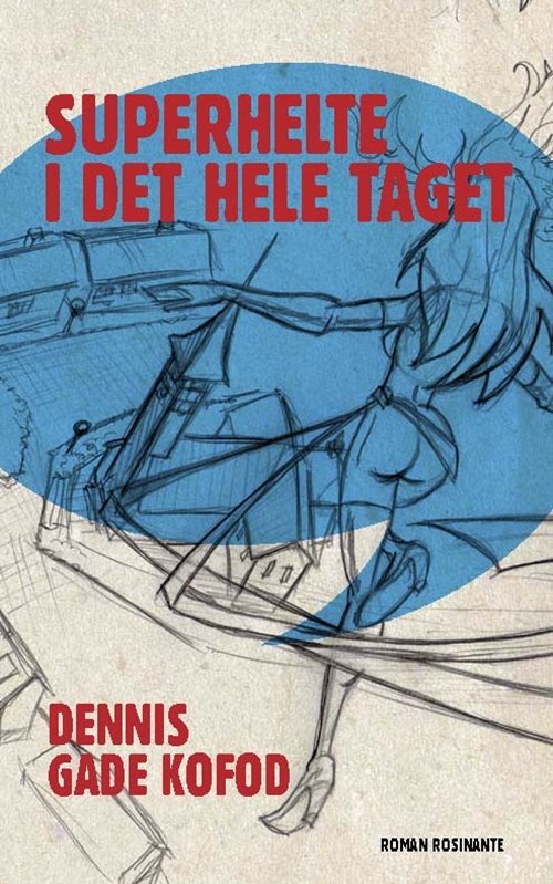 Cover for Dennis Gade Kofod · Superhelte i det hele taget (Sewn Spine Book) [1st edition] (2010)