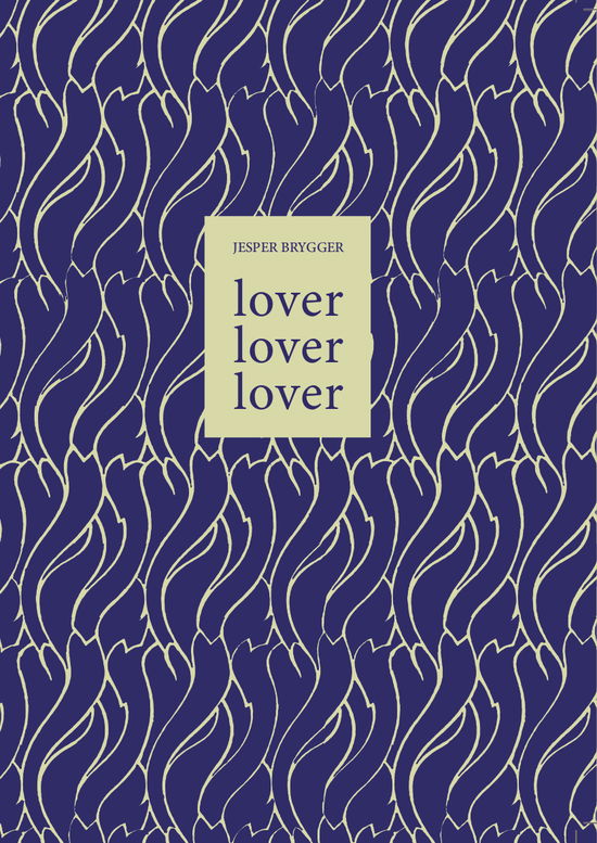 Cover for Jesper Brygger · Serie B: lover lover lover (Sewn Spine Book) [1er édition] (2018)