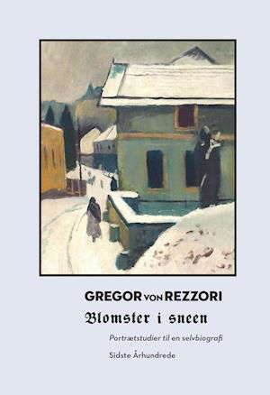 Cover for Gregor von Rezzori · Blomster i sneen (Sewn Spine Book) [1º edição] (2020)