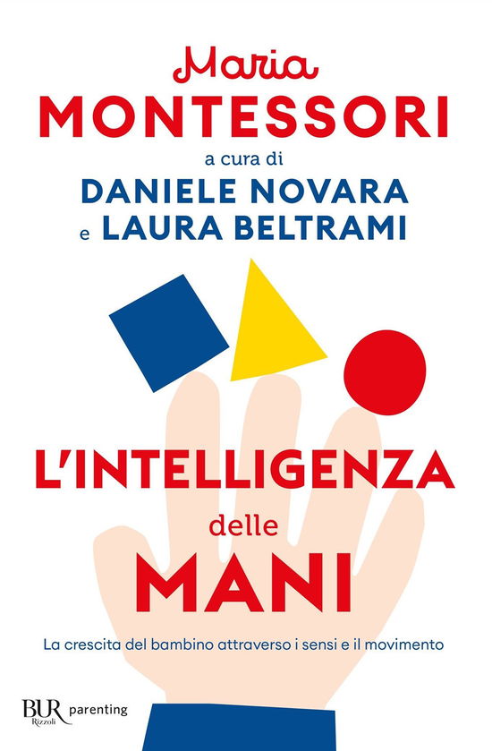 Cover for Maria Montessori · L' Intelligenza Delle Mani. La Crescita Del Bambino Attraverso I Sensi E Il Movimento (Book)