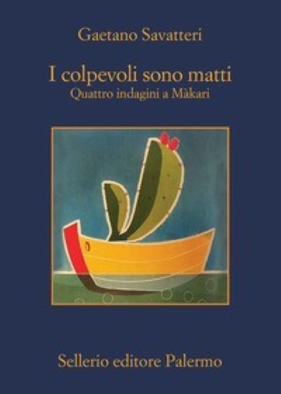 Cover for Gaetano Savatteri · I Colpevoli Sono Matti. Quattro Indagini A Makari (Book) (2022)