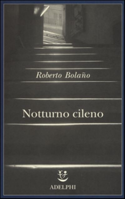 Cover for Roberto Bolano · Notturno cileno (MERCH) (2016)