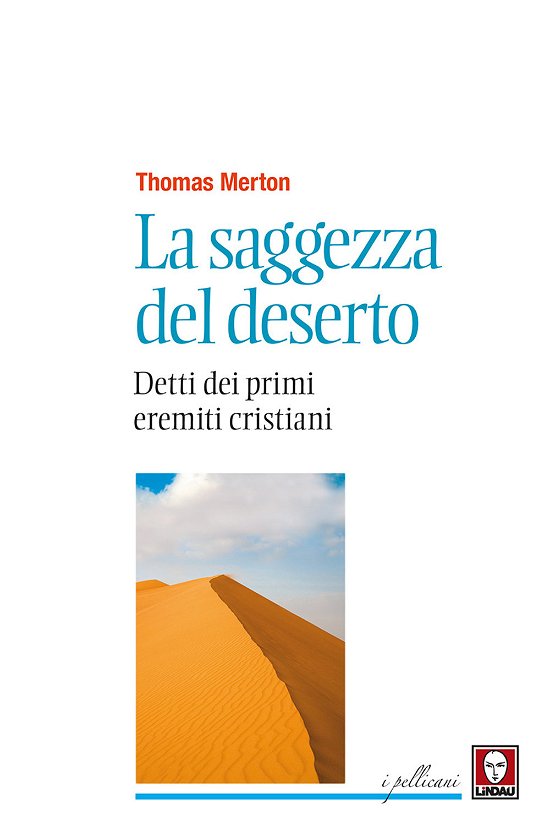 Cover for Thomas Merton · La Saggezza Del Deserto. Detti Dei Primi Eremiti Cristiani. Nuova Ediz. (Buch)
