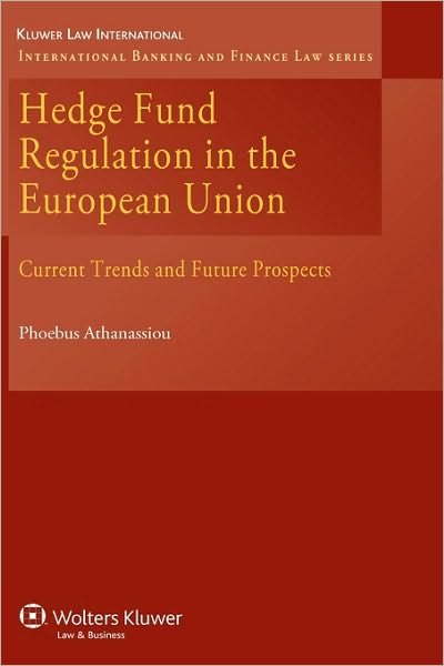 Phoebus Athanassiou · Hedge Fund Regulation in the European Union: Current Trends and Future Prospects (Hardcover Book) (2009)