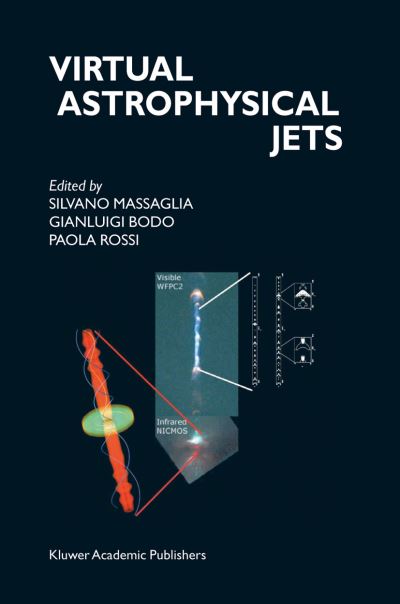 Silvano Massaglia · Virtual Astrophysical Jets: Theory Versus Observations (Paperback Book) [Softcover Reprint of the Original 1st Ed. 2004 edition] (2012)