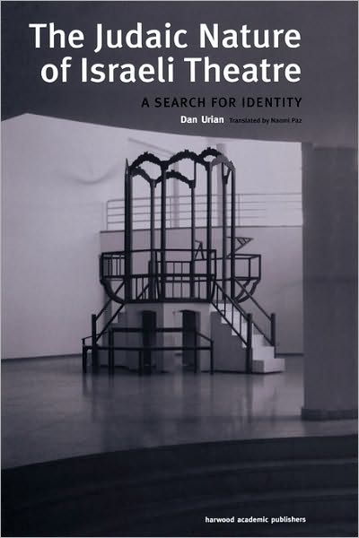 Dan Urian · The Judaic Nature of Israeli Theatre: A Search for Identity (Inbunden Bok) (2000)