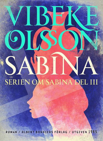 Cover for Vibeke Olsson · Sabina: Sabina : berättelse (ePUB) (2015)