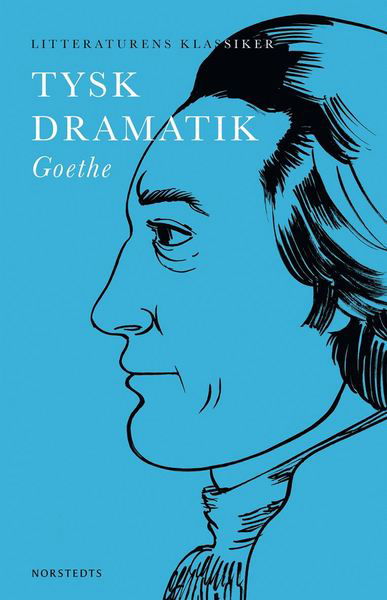 Cover for Johann Wolfgang von Goethe · Litteraturens klassiker: Tysk dramatik : Goethe (Book) (2015)