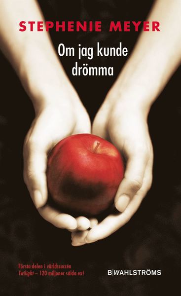 Twilight: Om jag kunde drömma - Stephenie Meyer - Bücher - B Wahlströms - 9789132211560 - 12. April 2019