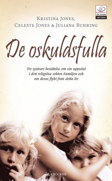 Cover for Juliana Buhring · En sann historia: De oskuldsfulla : tre systrars berättelse om sin uppväxt i den religiösa se (Taschenbuch) (2008)