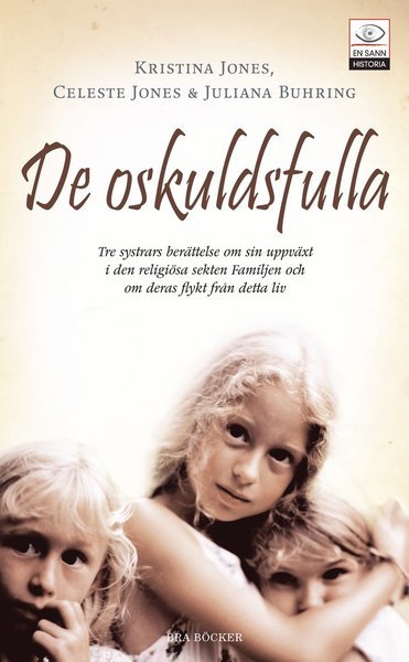 Cover for Juliana Buhring · En sann historia: De oskuldsfulla : tre systrars berättelse om sin uppväxt i den religiösa se (Paperback Book) (2008)