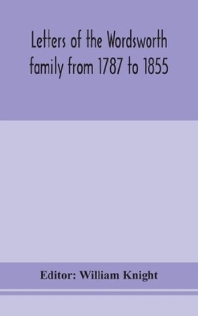 Cover for William Knight · Letters of the Wordsworth family from 1787 to 1855 (Hardcover bog) (2020)