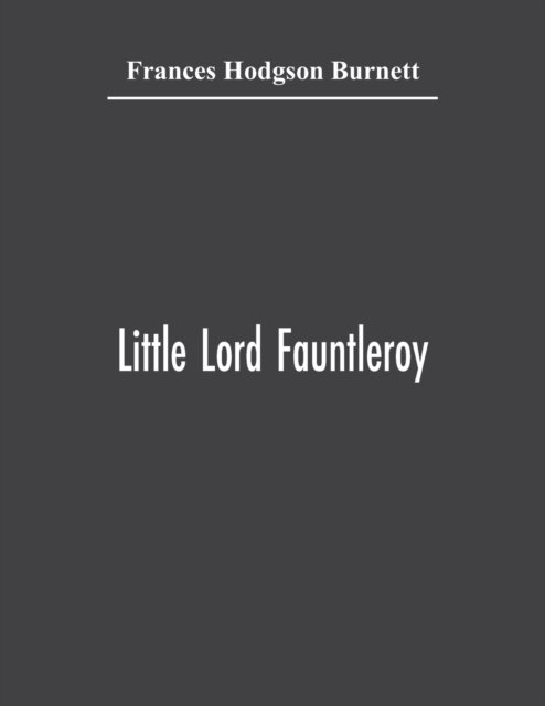 Cover for Frances Hodgson Burnett · Little Lord Fauntleroy (Pocketbok) (2021)