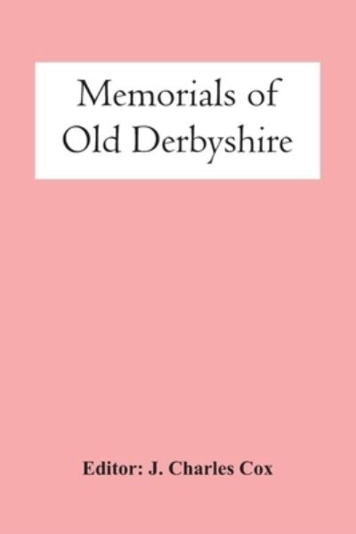 Cover for J Charles Cox · Memorials Of Old Derbyshire (Taschenbuch) (2021)