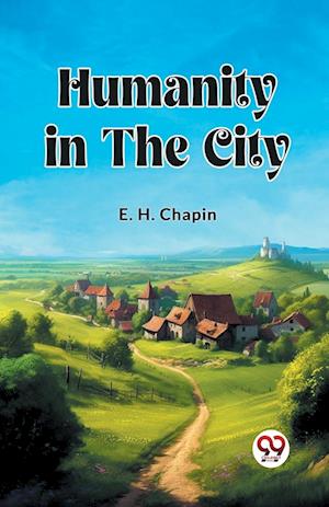 Cover for E H Chapin · Humanity in the City (Edition2023) (Paperback Book) (2024)