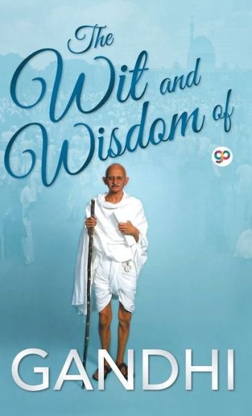 Cover for Mahatma Gandhi · The Wit and Wisdom of Gandhi (Hardcover Book) (2019)