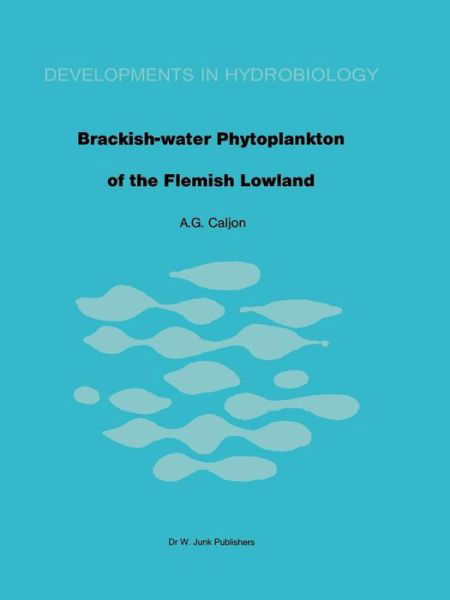 A.G. Caljon · Brackish-water phytoplankton of the Flemish lowland - Developments in Hydrobiology (Paperback Book) [Softcover reprint of the original 1st ed. 1983 edition] (2011)