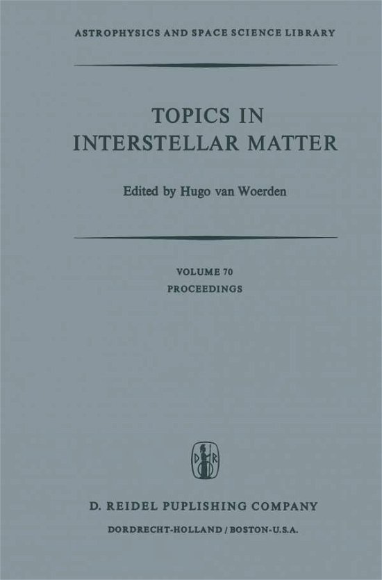 Hugo Woerden · Topics in Interstellar Matter: Invited Reviews Given for Commission 34 (Interstellar Matter) of the International Astronomical Union, at the Sixteenth General Assembly of IAU, Grenoble, August 1976 - Astrophysics and Space Science Library (Taschenbuch) [Softcover reprint of the original 1st ed. 1977 edition] (2011)