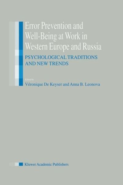 V De Keyser · Error Prevention and Well-Being at Work in Western Europe and Russia: Psychological Traditions and New Trends (Pocketbok) [Softcover reprint of the original 1st ed. 2001 edition] (2012)