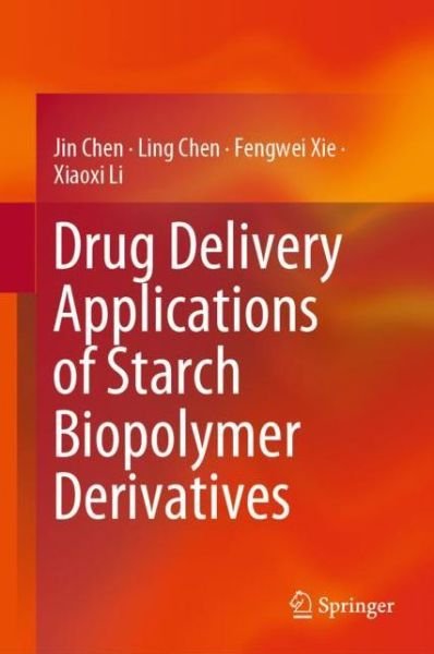 Cover for Chen · Drug Delivery Applications of Starch Biopolymer Derivatives (Book) [1st ed. 2019 edition] (2019)