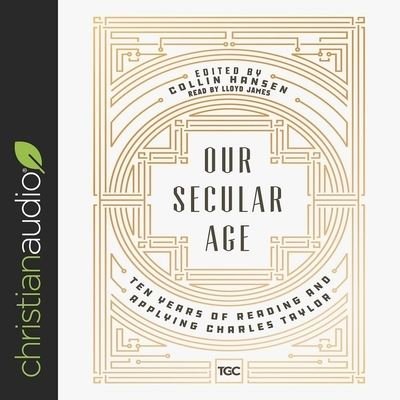 Cover for Collin Hansen · Our Secular Age (CD) (2019)