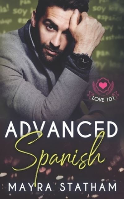 Mayra Statham · Advanced Spanish: Love 101 (Paperback Book) (2021)