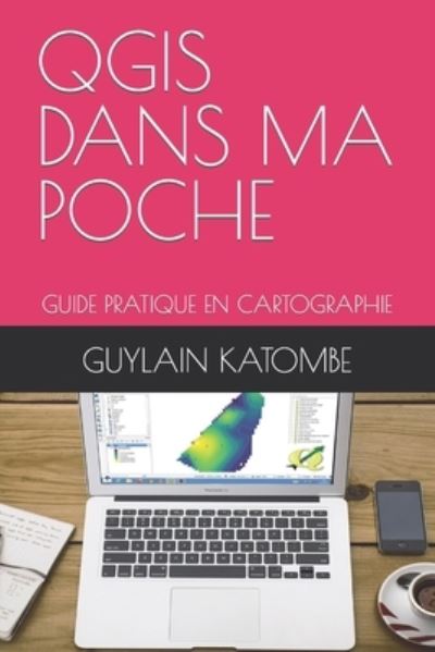 Cover for Guylain Katombe · Qgis Dans Ma Poche: Guide Pratique En Cartographie (Paperback Book) (2021)