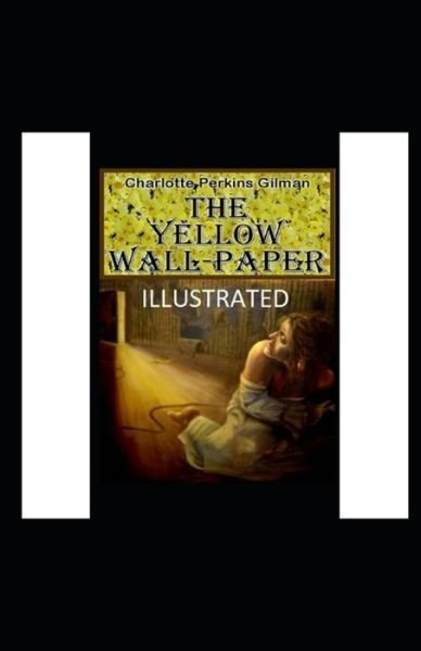Cover for Charlotte Perkins Gilman · The Yellow Wallpaper Illustrated (Pocketbok) (2021)