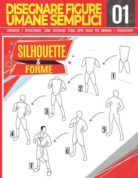 Disegnare figure umane semplici 01 Silhouette & forme: Educativo e interessante, come disegnare passo dopo passo per bambini e principianti!: Disegna figure anatomiche per bambini e adulti - Disegna come un professionista - Regalo di Natale e ritorno a s  - Clipart Adventure - Books - Independently Published - 9798539289560 - July 17, 2021