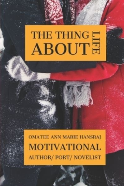 Cover for Omatee Ann Marie Hansraj · The Thing about Life (Paperback Book) (2021)